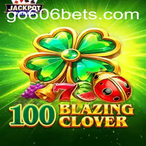 Descubra o Universo Vibrante de 100BlazingClover: Um Jogo Fascinante no GO606.COM